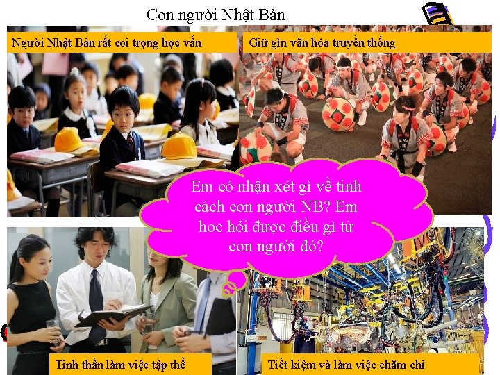 Con người Nhật Bản Người Nhật Bản rất coi trọng học vấn Giữ gìn