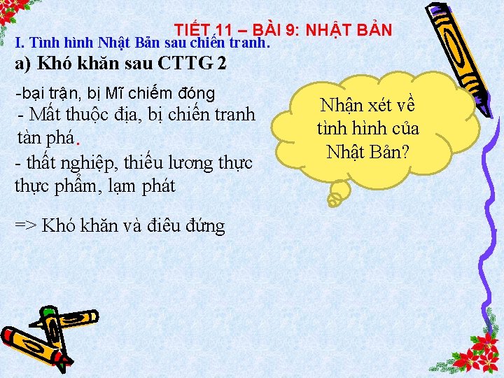 TIẾT 11 – BÀI 9: NHẬT BẢN I. Tình hình Nhật Bản sau chiến