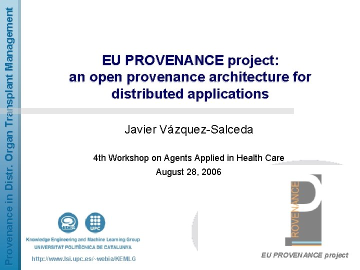 Provenance in Distr. Organ Transplant Management EU PROVENANCE project: an open provenance architecture for