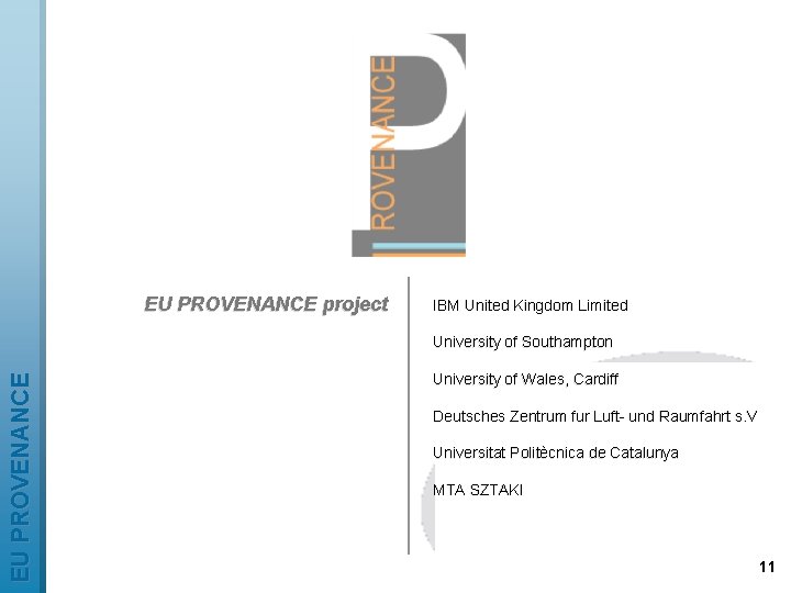 EU PROVENANCE project IBM United Kingdom Limited EU PROVENANCE University of Southampton University of