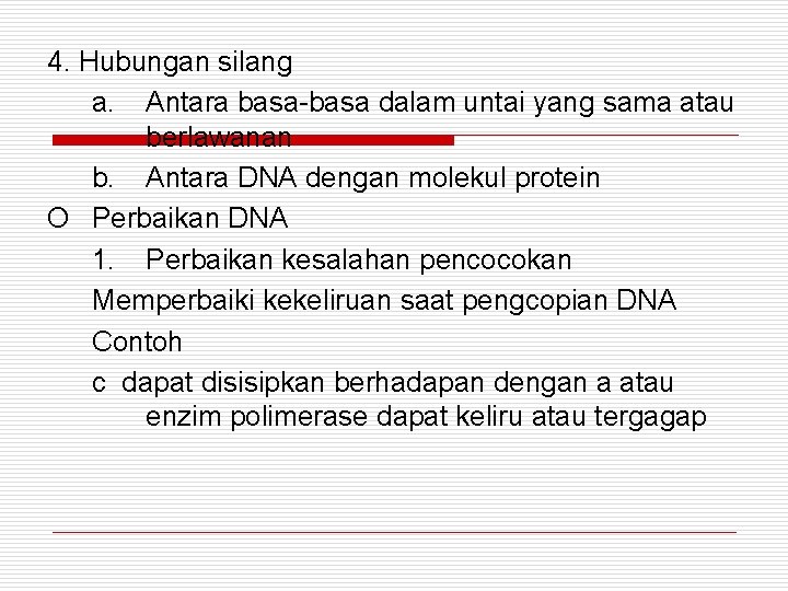 4. Hubungan silang a. Antara basa-basa dalam untai yang sama atau berlawanan b. Antara