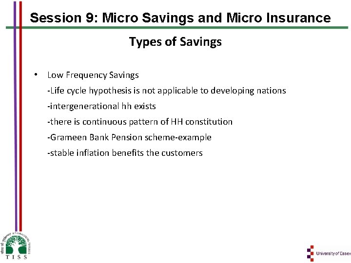 Session 9: Micro Savings and Micro Insurance Types of Savings • Low Frequency Savings