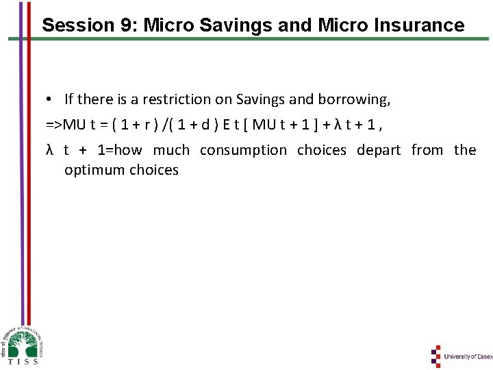 Session 9: Micro Savings and Micro Insurance • If there is a restriction on