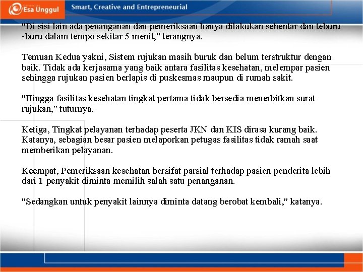 "Di sisi lain ada penanganan dan pemeriksaan hanya dilakukan sebentar dan teburu -buru dalam