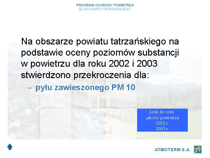 Na obszarze powiatu tatrzańskiego na podstawie oceny poziomów substancji w powietrzu dla roku 2002
