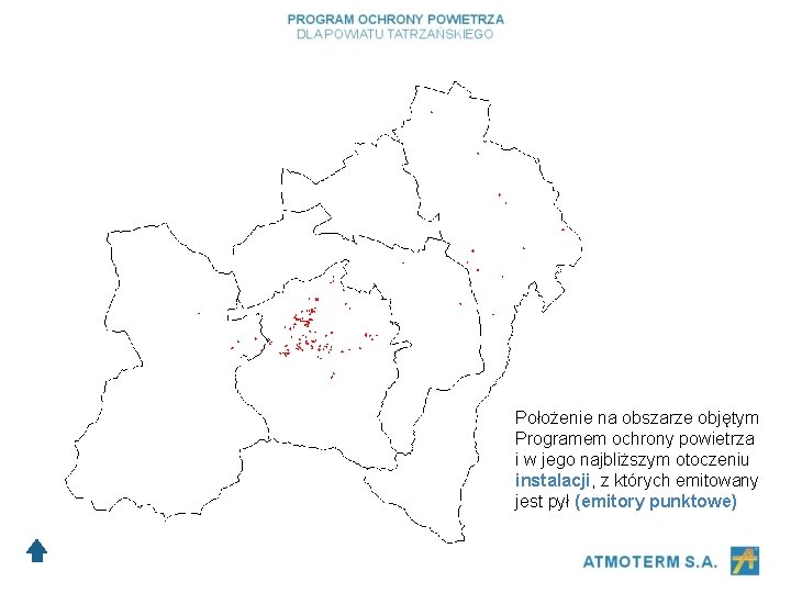 Położenie na obszarze objętym Programem ochrony powietrza i w jego najbliższym otoczeniu instalacji, z