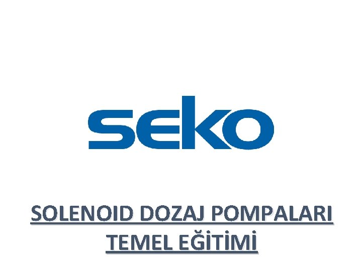SOLENOID DOZAJ POMPALARI TEMEL EĞİTİMİ 