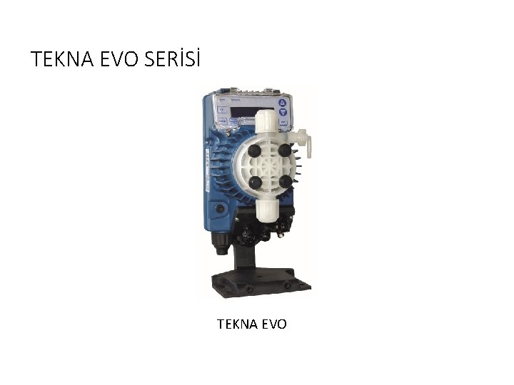 TEKNA EVO SERİSİ TEKNA EVO 