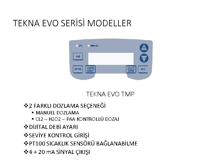 TEKNA EVO SERİSİ MODELLER TEKNA EVO TMP v 2 FARKLI DOZLAMA SEÇENEĞİ § MANUEL