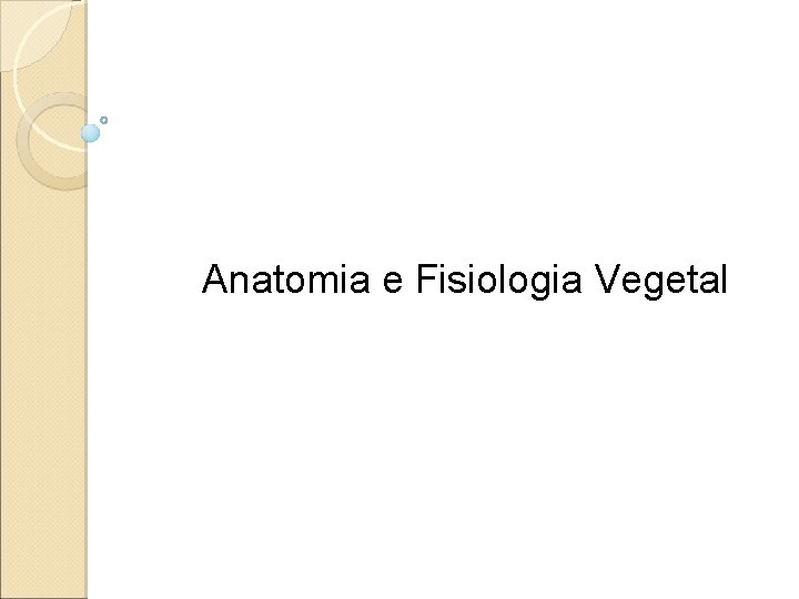 Anatomia e Fisiologia Vegetal 