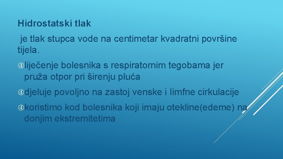 Hidrostatski tlak je tlak stupca vode na centimetar kvadratni površine tijela. liječenje bolesnika s