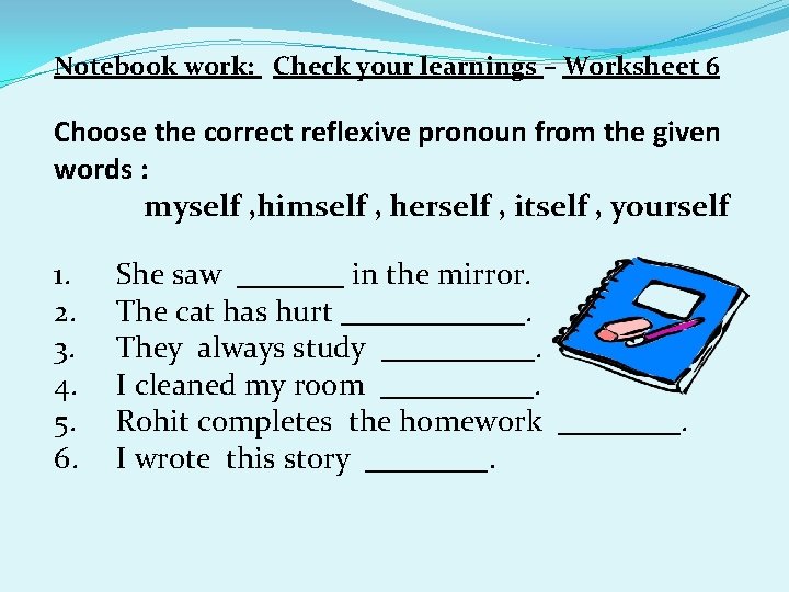 Notebook work: Check your learnings – Worksheet 6 Choose the correct reflexive pronoun from