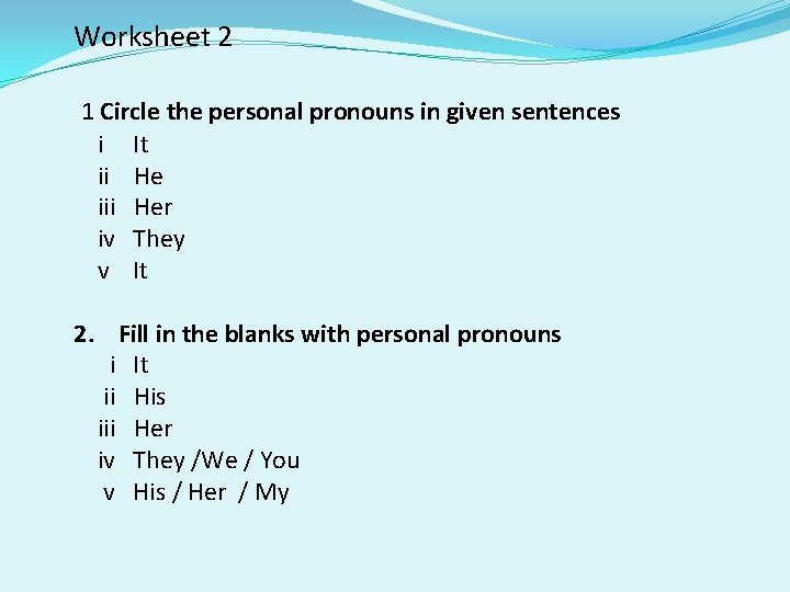 Worksheet 2 1 Circle the personal pronouns in given sentences i It ii He