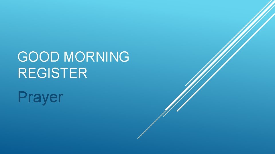 GOOD MORNING REGISTER Prayer 