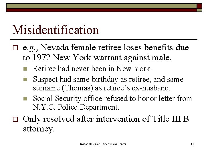 Misidentification o e. g. , Nevada female retiree loses benefits due to 1972 New