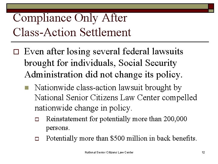 Compliance Only After Class-Action Settlement o Even after losing several federal lawsuits brought for