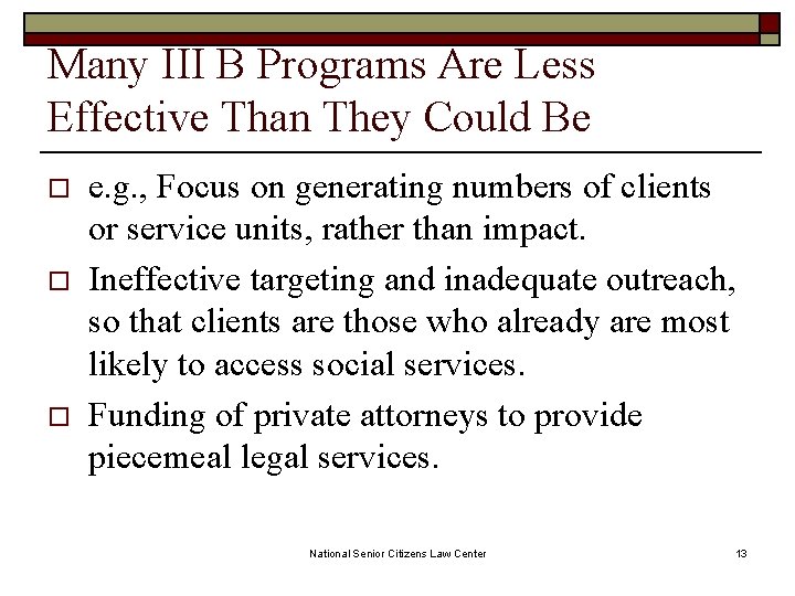 Many III B Programs Are Less Effective Than They Could Be o o o