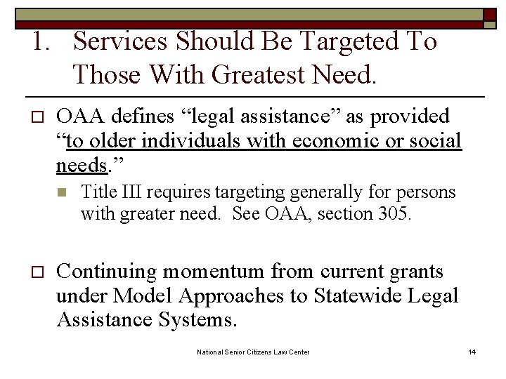 1. Services Should Be Targeted To Those With Greatest Need. o OAA defines “legal
