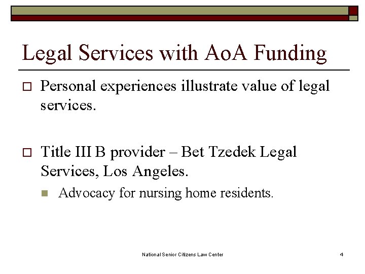 Legal Services with Ao. A Funding o Personal experiences illustrate value of legal services.