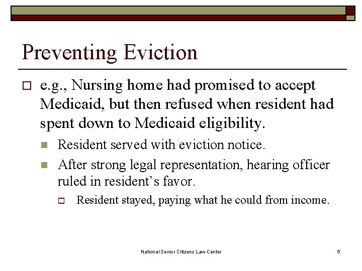 Preventing Eviction o e. g. , Nursing home had promised to accept Medicaid, but