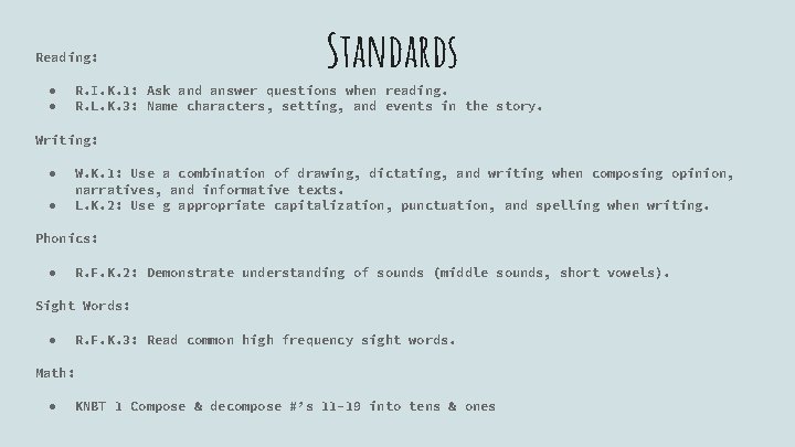 Reading: ● ● Standards R. I. K. 1: Ask and answer questions when reading.