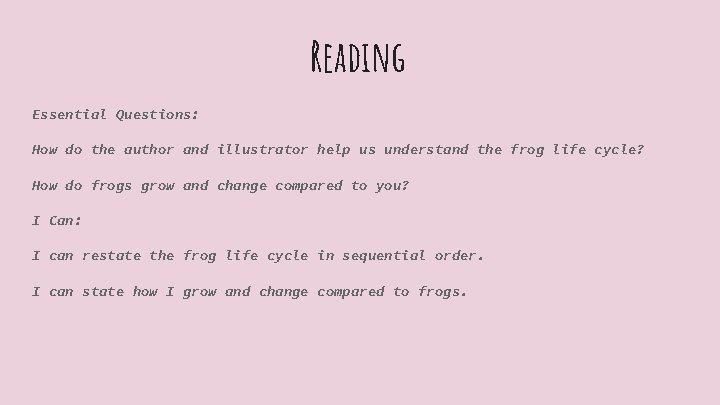 Reading Essential Questions: How do the author and illustrator help us understand the frog