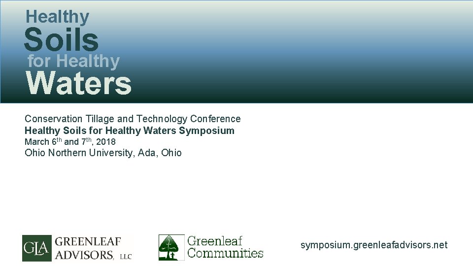 Healthy Soils for Healthy Waters Conservation Tillage and Technology Conference Healthy Soils for Healthy