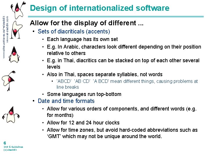 www. site. uottawa. ca/~elsaddik www. el-saddik. com Design of internationalized software Allow for the