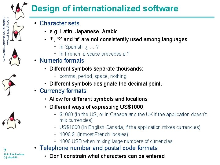 www. site. uottawa. ca/~elsaddik www. el-saddik. com Design of internationalized software • Character sets