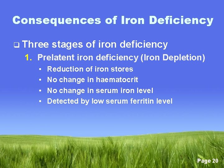 Consequences of Iron Deficiency q Three stages of iron deficiency 1. Prelatent iron deficiency