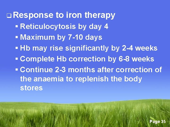 q Response to iron therapy § Reticulocytosis by day 4 § Maximum by 7