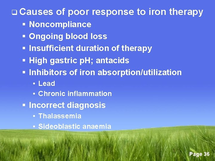q Causes § § § of poor response to iron therapy Noncompliance Ongoing blood