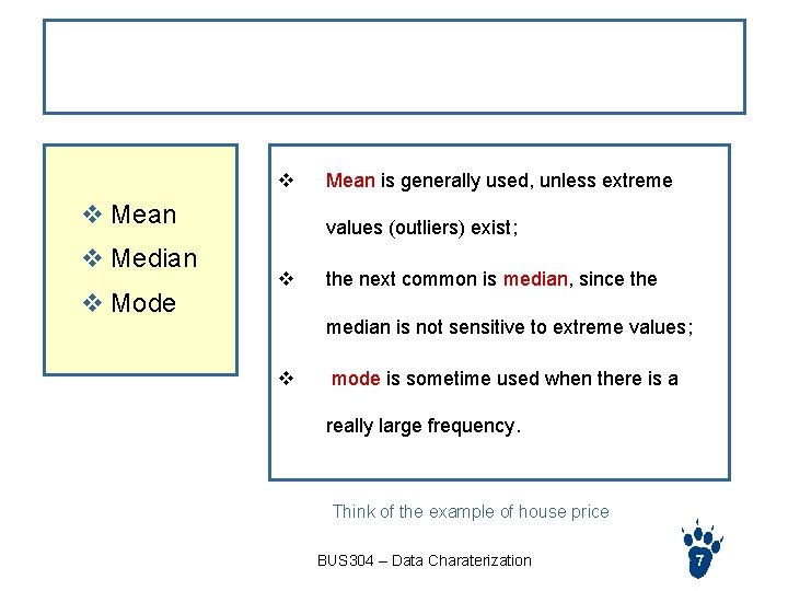 Measures of center location v v Mean v Median v Mode Mean is generally