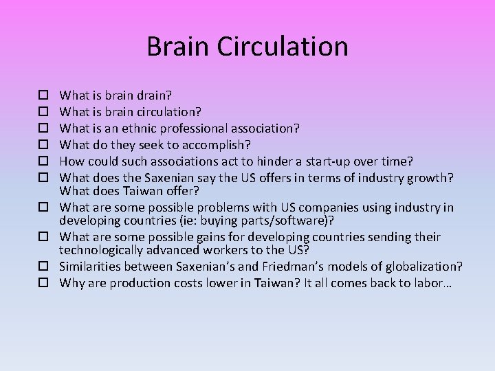Brain Circulation What is brain drain? What is brain circulation? What is an ethnic