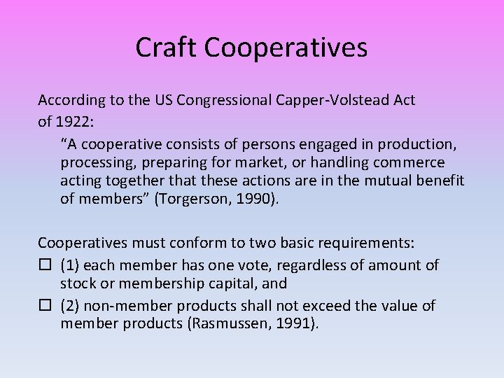 Craft Cooperatives According to the US Congressional Capper-Volstead Act of 1922: “A cooperative consists