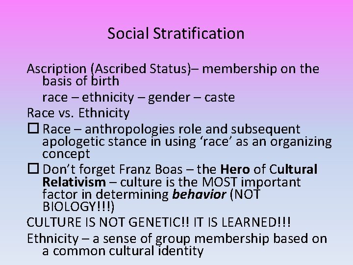 Social Stratification Ascription (Ascribed Status)– membership on the basis of birth race – ethnicity