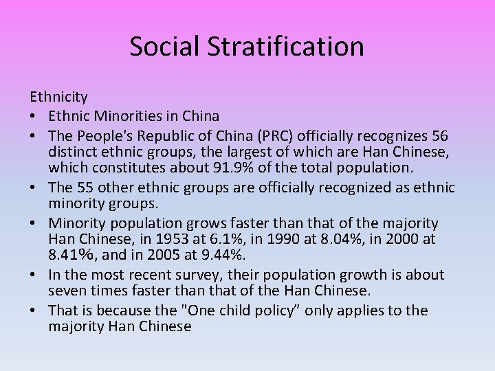 Social Stratification Ethnicity • Ethnic Minorities in China • The People's Republic of China