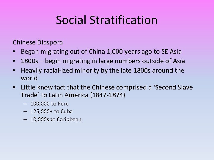 Social Stratification Chinese Diaspora • Began migrating out of China 1, 000 years ago