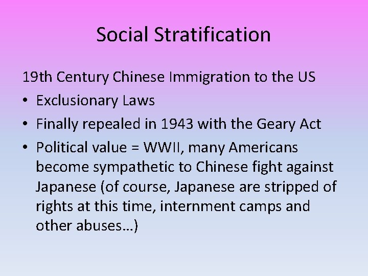 Social Stratification 19 th Century Chinese Immigration to the US • Exclusionary Laws •