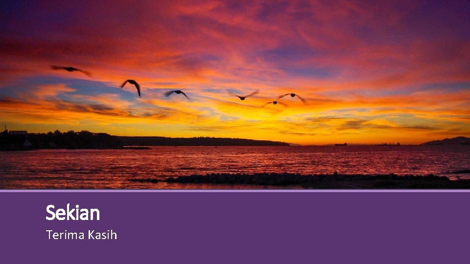 Sekian Terima Kasih 