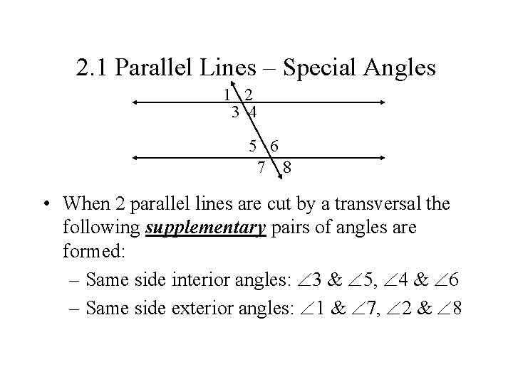 2. 1 Parallel Lines – Special Angles 1 2 3 4 5 6 7 2. 1 Parallel Lines – Special Angles 1 2 3 4 5 6 7