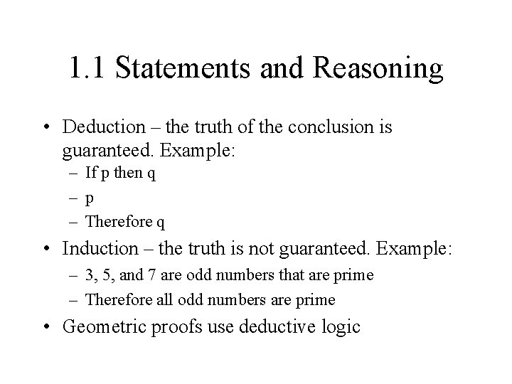 1. 1 Statements and Reasoning • Deduction – the truth of the conclusion is 1. 1 Statements and Reasoning • Deduction – the truth of the conclusion is