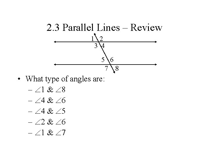 2. 3 Parallel Lines – Review 1 2 3 4 5 6 7 8 2. 3 Parallel Lines – Review 1 2 3 4 5 6 7 8
