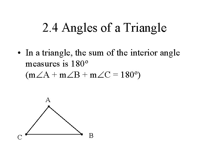 2. 4 Angles of a Triangle • In a triangle, the sum of the 2. 4 Angles of a Triangle • In a triangle, the sum of the