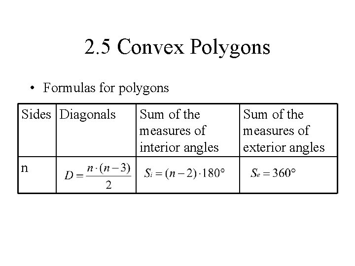 2. 5 Convex Polygons • Formulas for polygons Sides Diagonals n Sum of the 2. 5 Convex Polygons • Formulas for polygons Sides Diagonals n Sum of the