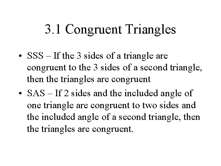 3. 1 Congruent Triangles • SSS – If the 3 sides of a triangle 3. 1 Congruent Triangles • SSS – If the 3 sides of a triangle