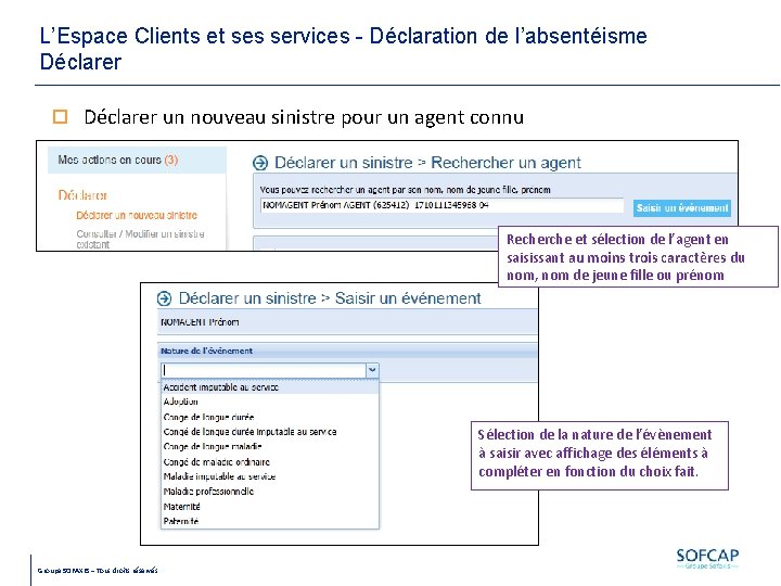 L’Espace Clients et ses services - Déclaration de l’absentéisme Déclarer un nouveau sinistre pour