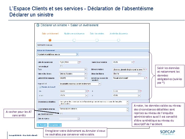 L’Espace Clients et ses services - Déclaration de l’absentéisme Déclarer un sinistre Saisir les