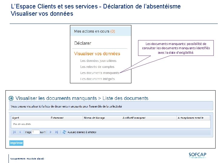 L’Espace Clients et ses services - Déclaration de l’absentéisme Visualiser vos données Les documents
