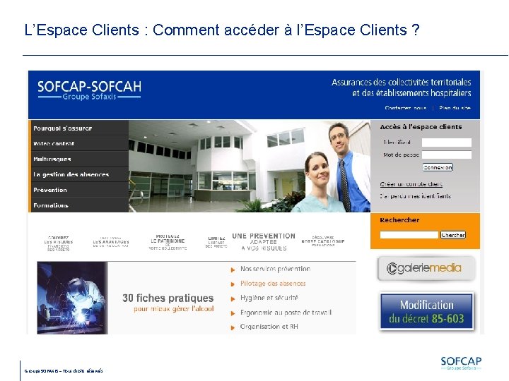 L’Espace Clients : Comment accéder à l’Espace Clients ? Groupe SOFAXIS – Tous droits